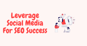 How to leverage social media for SEO success in Kenya
