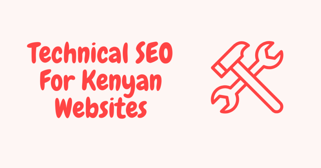 Technical SEO for Kenyan websites