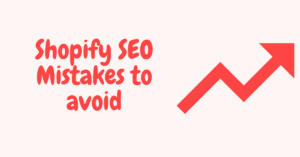 Shopify SEO Mistakes to avoid