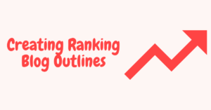 Creating Ranking Blog Outlines